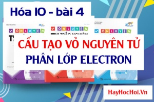 Cấu tạo vỏ nguyên tử, phân lớp Electron và bài tập - hóa 10 bài 4